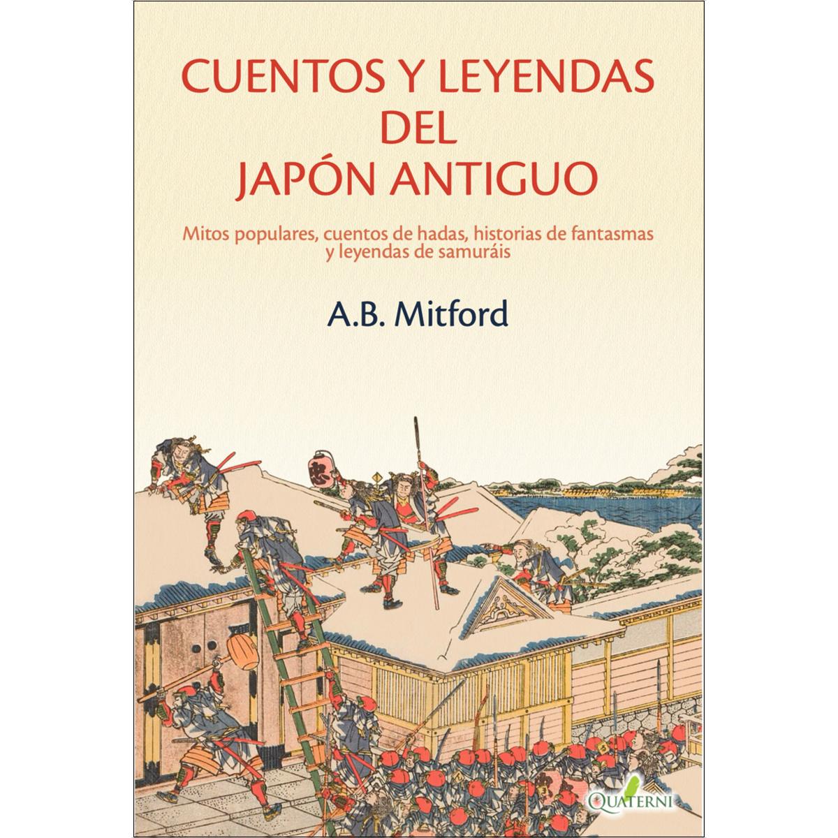 CUENTOS Y LEYENDAS DEL JAPÓN ANTIGUO. Mitos populares, cuentos de hadas, historias de fantasmas y leyendas de samuráis (Capa mole) 1