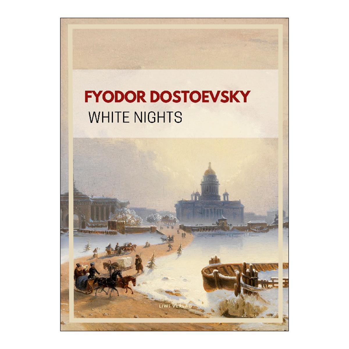 Fyodor dostoevsky: white nights (english edition) 1