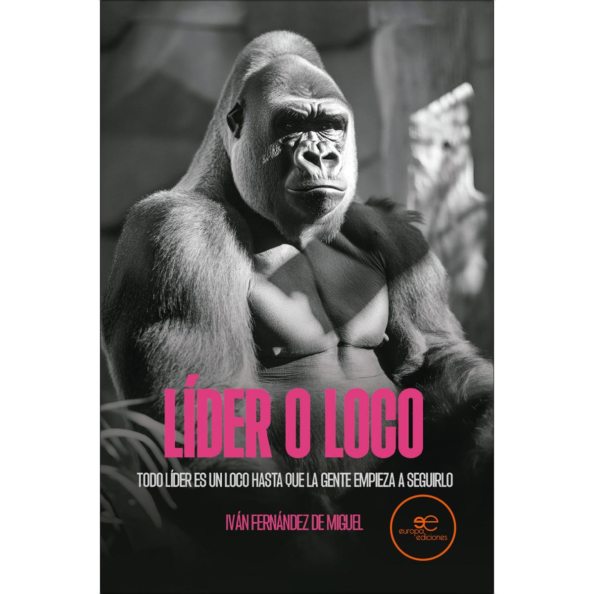 LÍDER O LOCO: Todos líder es un loco hasta que la gente empieza a seguirlo 1