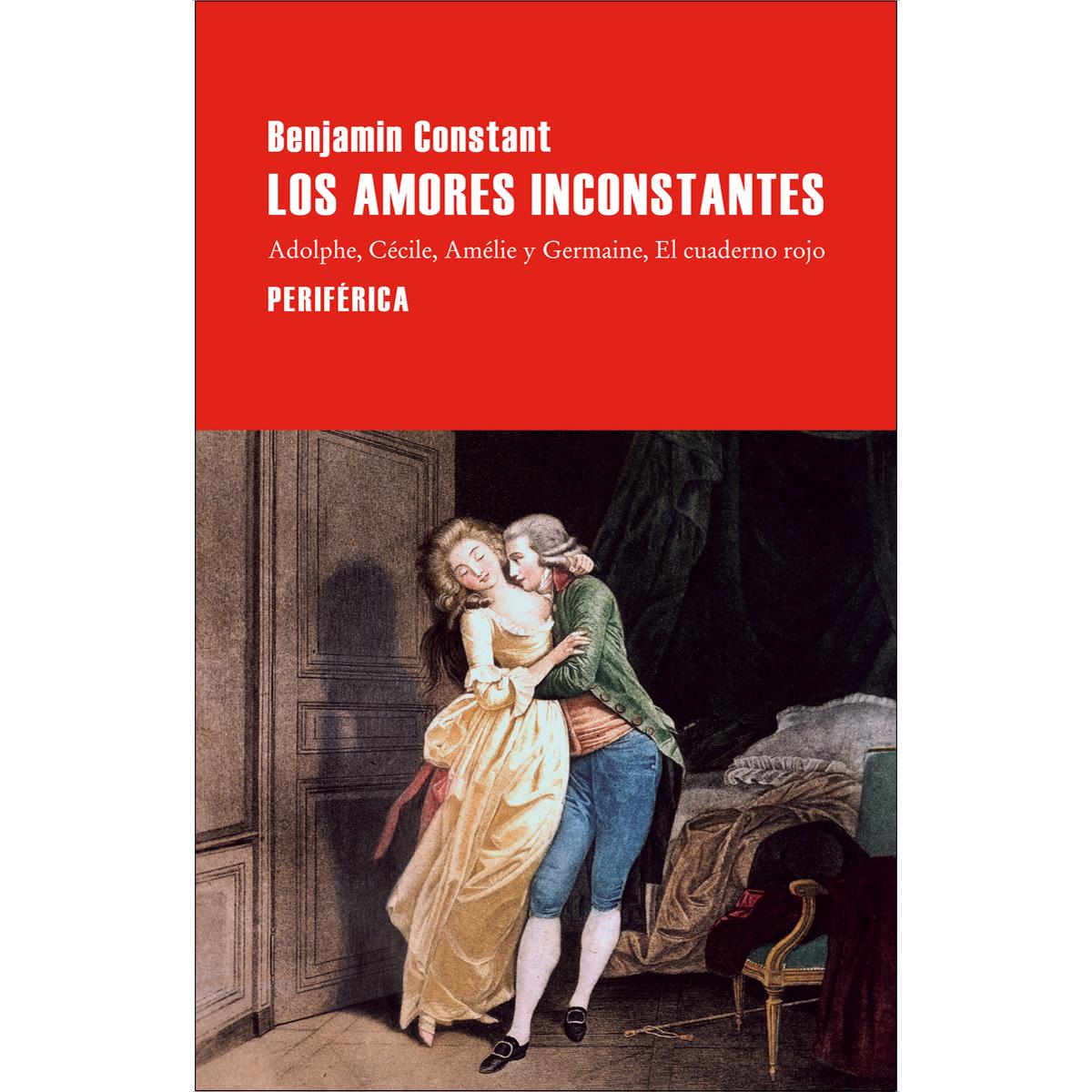 Imagem 0 de Los amores inconstantes: Adolphe; Cécile; Amélie y Germaine; El cuaderno rojo (Capa mole com abas)