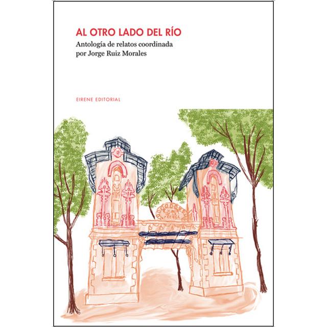 Al otro lado del río: Antología de relatos coordinada por Jorge Ruiz Morales (Capa mole) 1