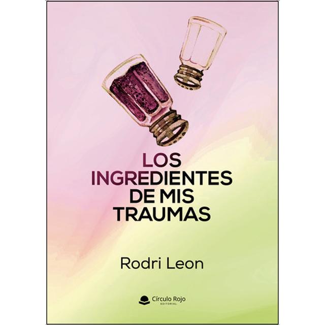 Los ingredientes de mis traumas 1