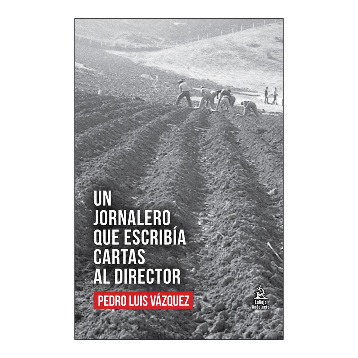 Un jornalero que escribía cartas al director 1
