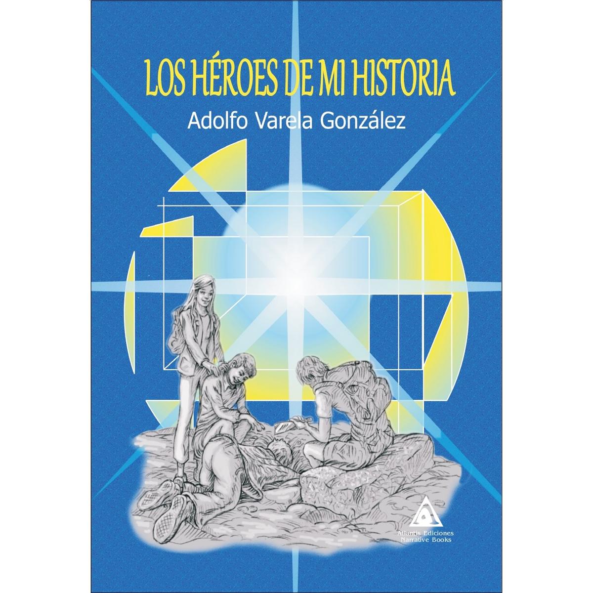 Los héroes de mi historia 1