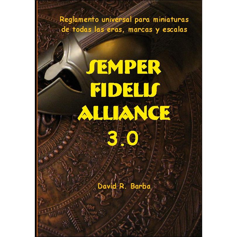 Semper fidelis alliance 3.0: Reglamento universal para miniaturas de todas las eras, marcas y escalas. (Bolso) (Capa mole) 1