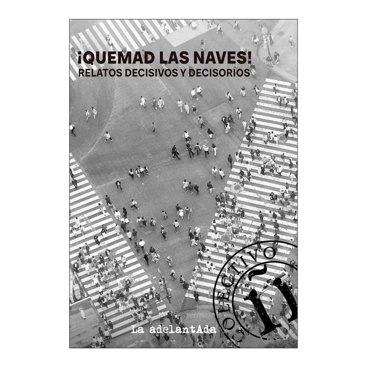 Imagem 0 de ¡Quemad las naves!: Relatos decisivos y decisorios (Bolso)