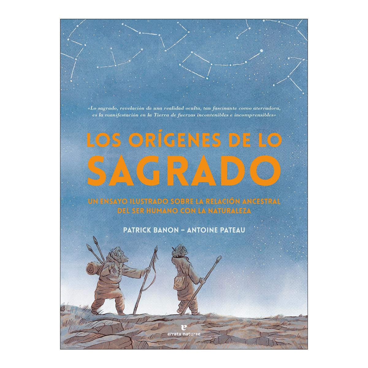 Los orígenes de lo sagrado: Un ensayo ilustrado sobre la relación ancestral del ser humano con la naturaleza 1
