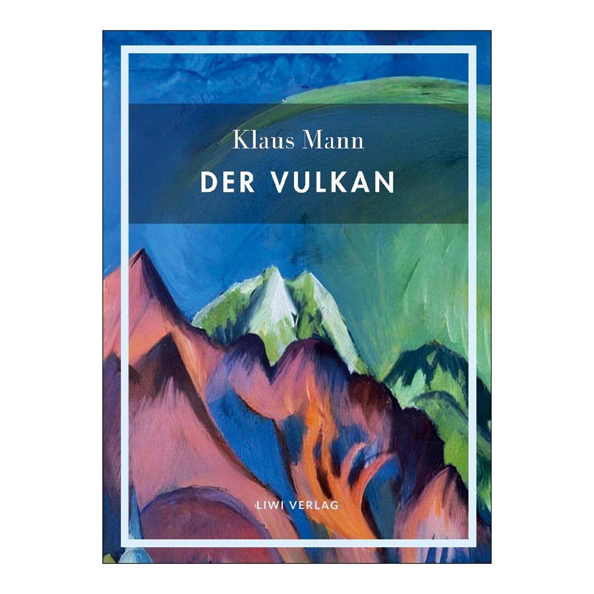 Klaus mann: der vulkan.Vollständige neuausgabe 1