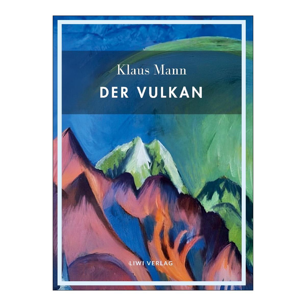 Klaus mann: der vulkan.Vollständige neuausgabe 1