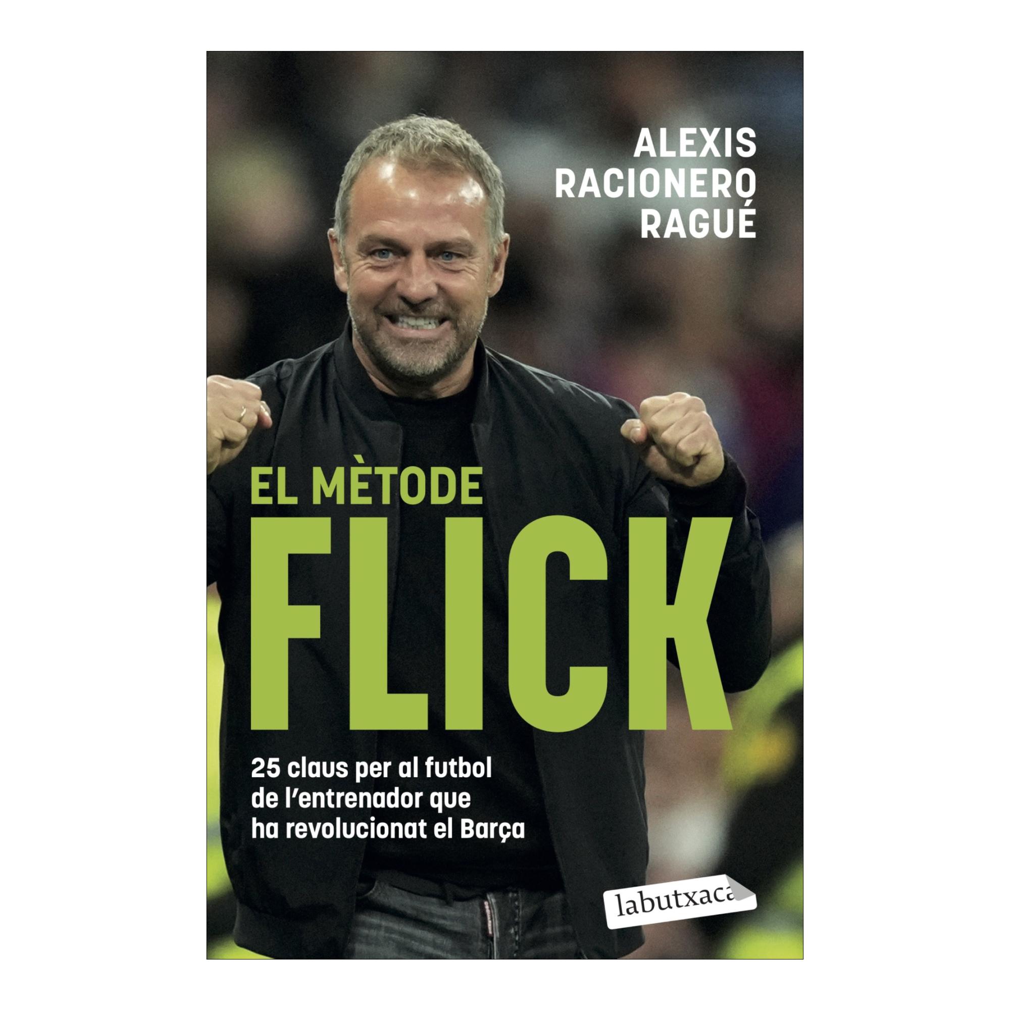Imagem 0 de El mètode Flick: 25 claus per al futbol de l'entrenador que ha revolucionat el Barça (Bolso)
