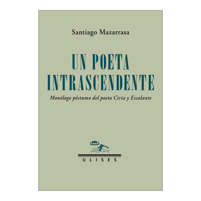 Imagem 0 de Un poeta intrascendente. Monólogo póstumo del poeta Ciria y Escalante (Capa mole)