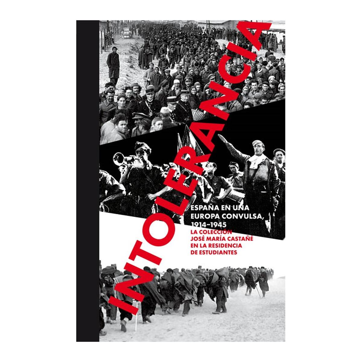 Imagem 0 de Intolerancia. España en una Europa convulsa, 1914-1945.: La colección de José María Castañe en la Residencia de Estudiantes