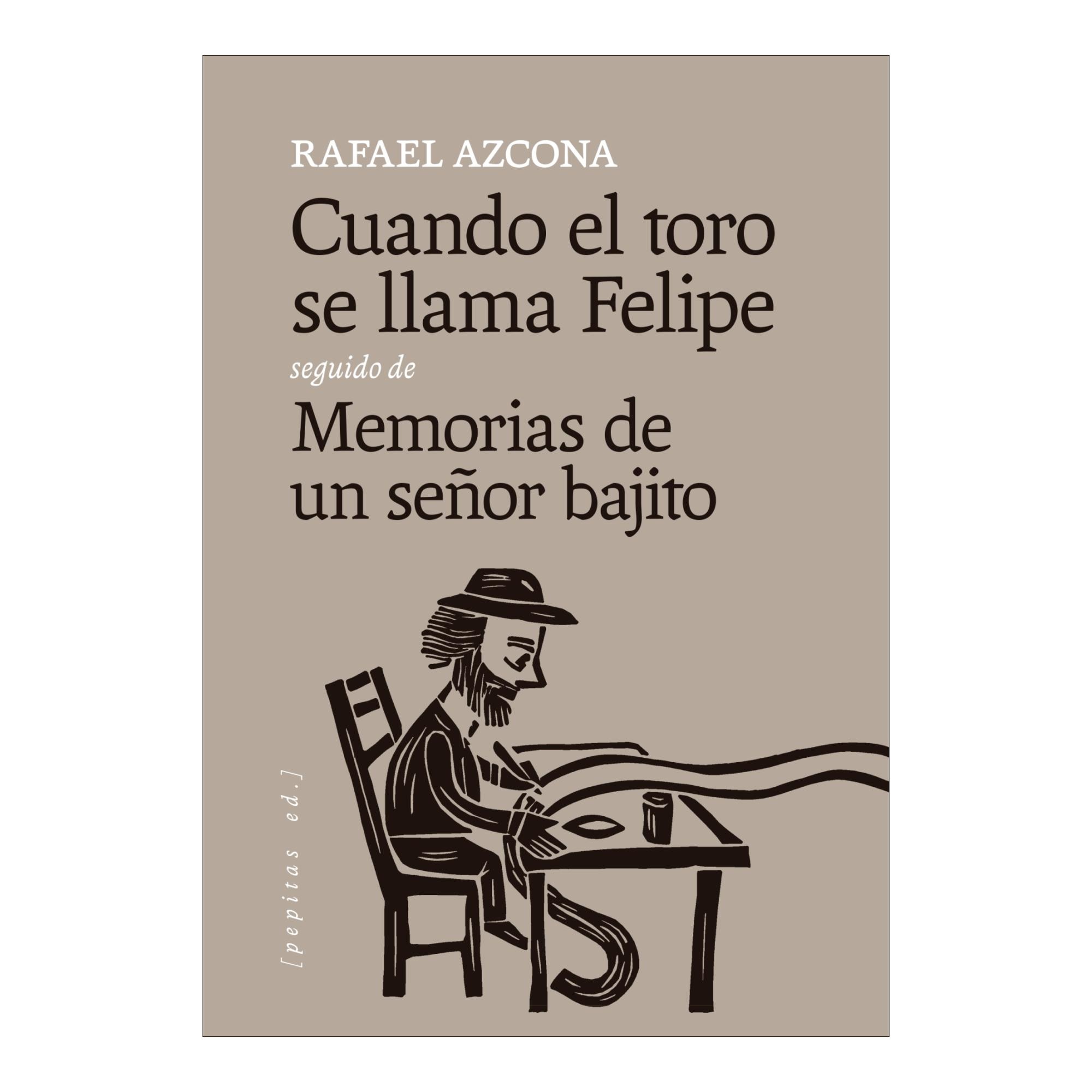 Imagem 0 de Cuando el toro se llama Felipe seguido de Memorias de un señor bajito (Capa mole com abas)