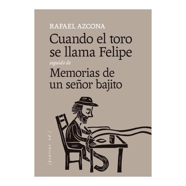 Imagem 0 de Cuando el toro se llama Felipe seguido de Memorias de un señor bajito (Capa mole com abas)