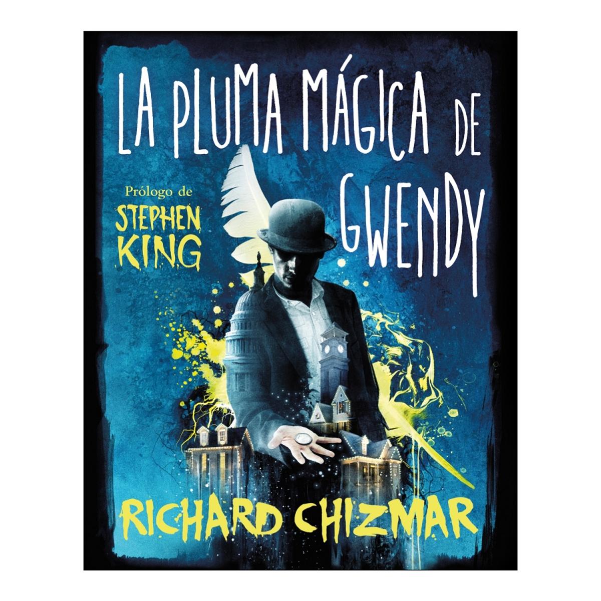 La pluma mágica de Gwendy (Trilogía La caja de botones de Gwendy 2) (Capa mole) 1