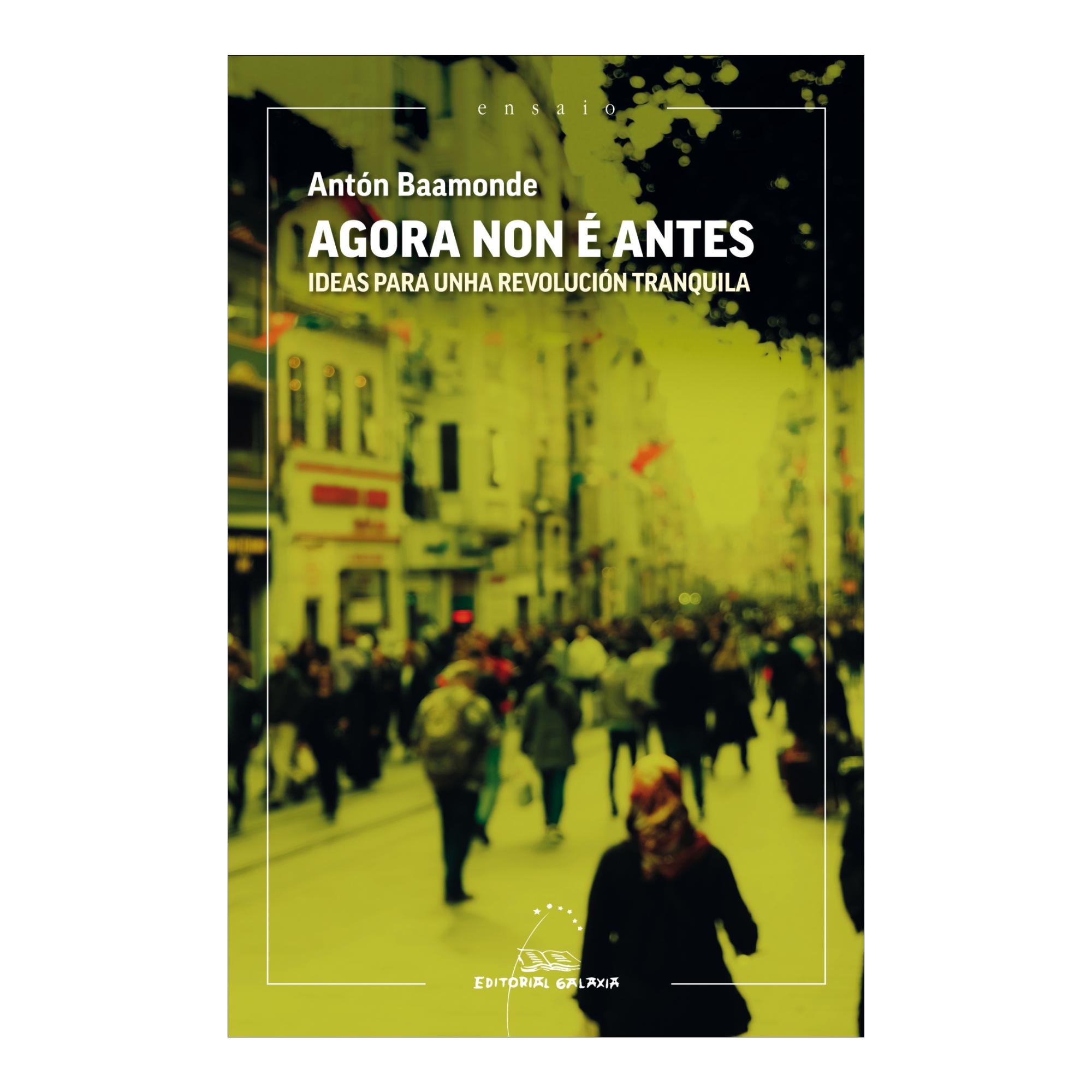 Imagem 0 de Agora non é antes: Ideas para unha revolución tranquila (Capa mole com abas)