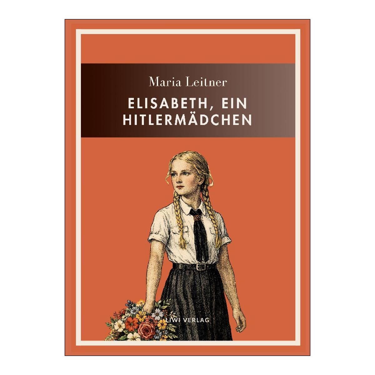 Maria leitner: elisabeth, ein hitlermädchen.Volls 1