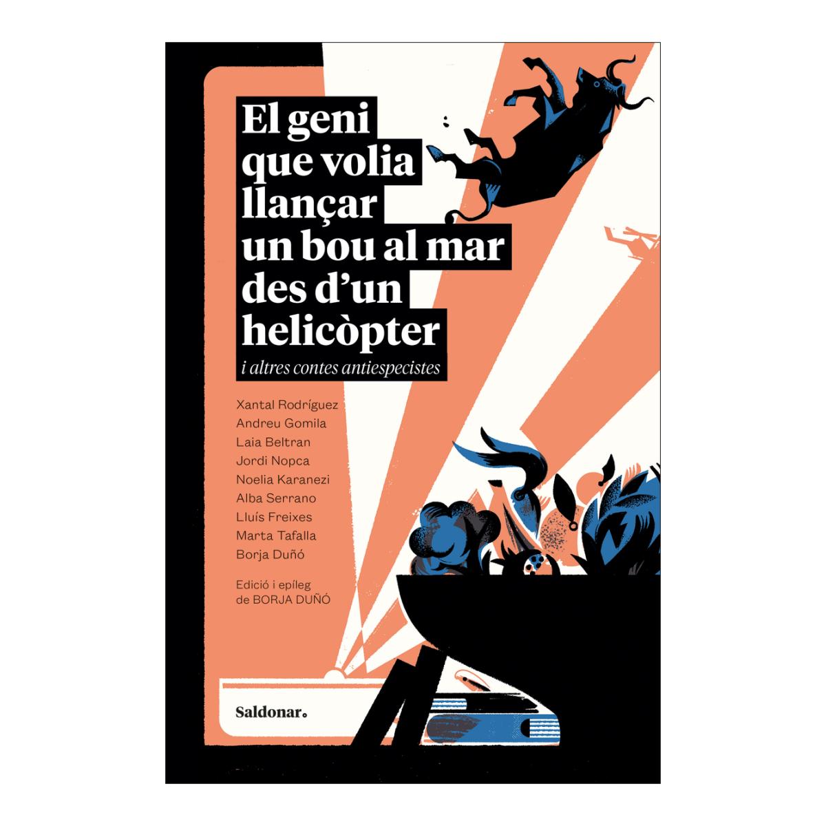 Imagem 0 de El geni que volia llançar un bou al mar des d&un helicòpter i altres contes antiespecistes