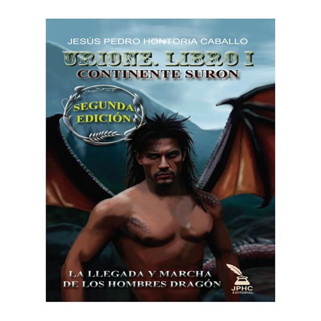 URIONE LIBRO I. EL CONTINENTE SURON.: LA LLEGADA Y MARCHA DE LOS HOMBRES DRAGON (Capa mole) 1