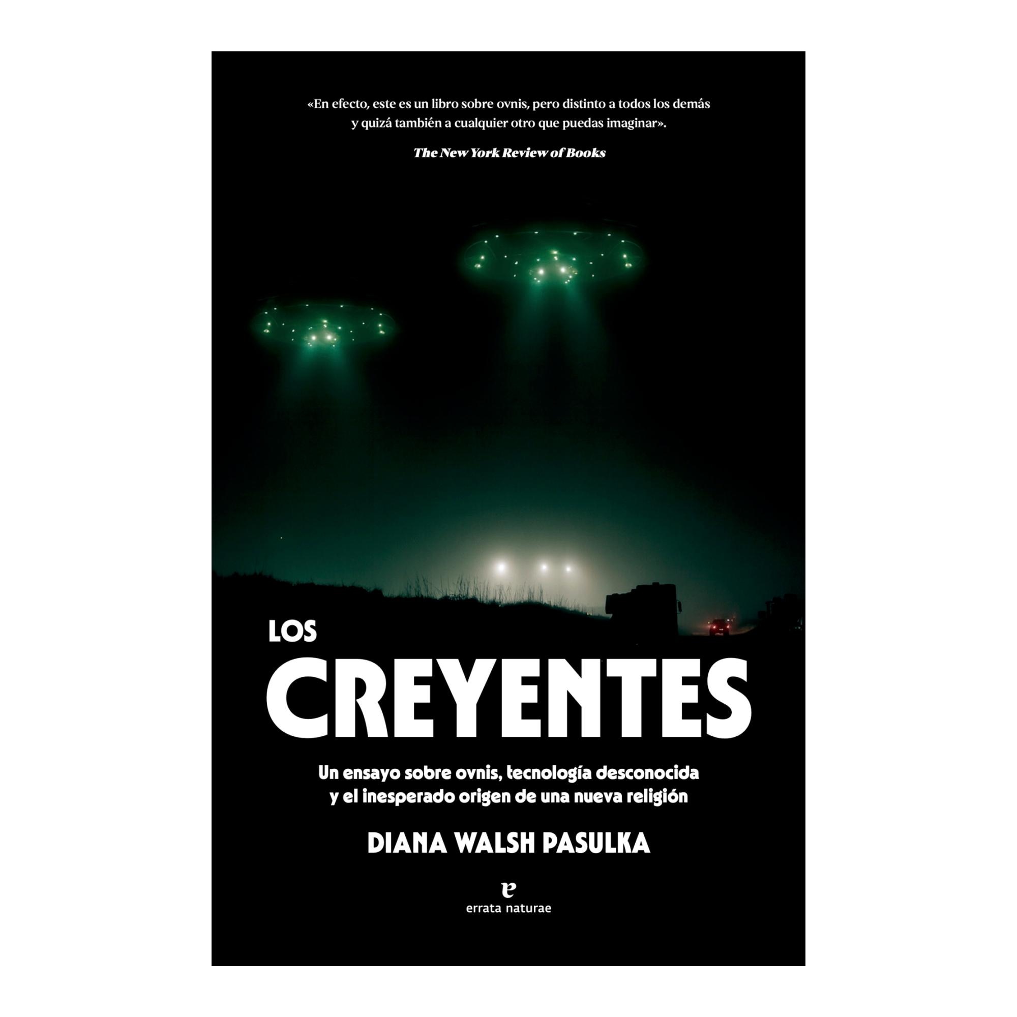Imagem 0 de Los creyentes: Un ensayo sobre ovnis, tecnología desconocida y el inesperado origen de una nueva religión