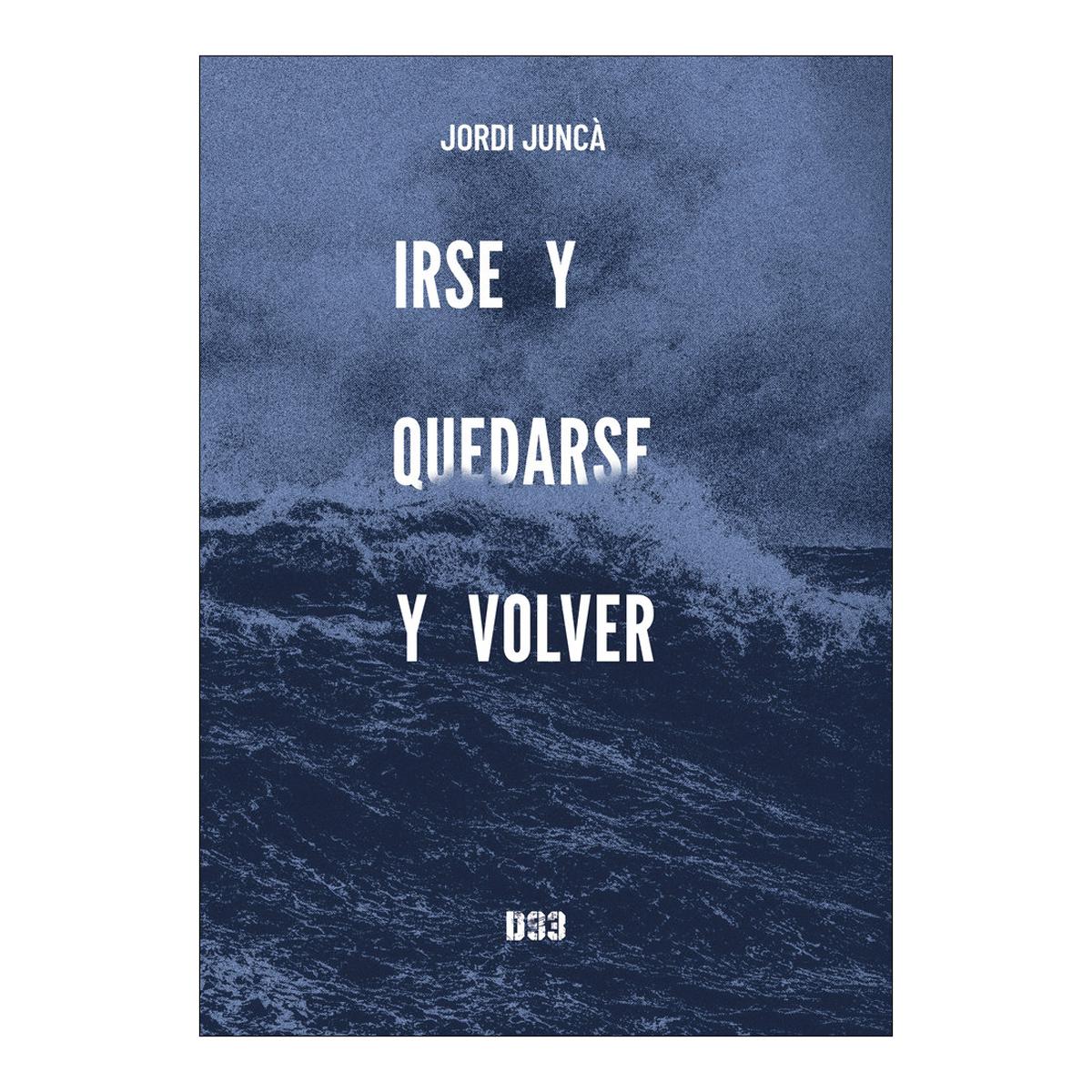 Irse y quedarse y volver