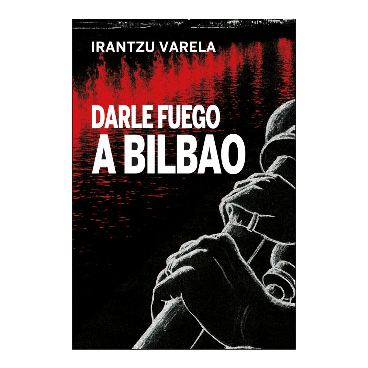 Imagem 0 de Darle Fuego A Bilbao