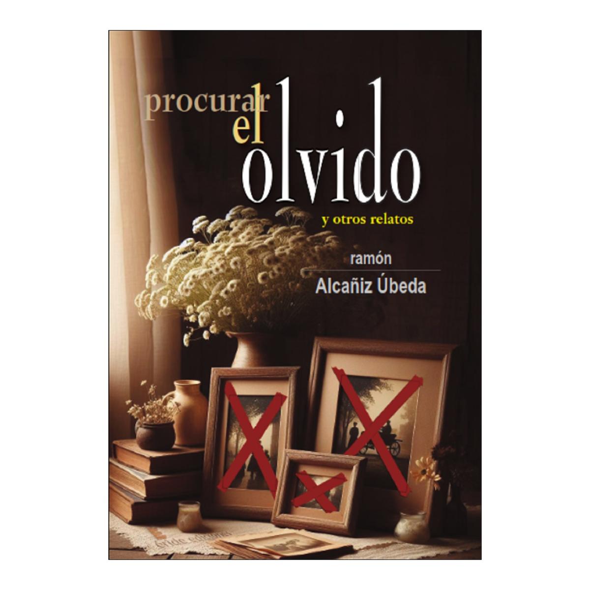 Procurar el olvido y otros relatos