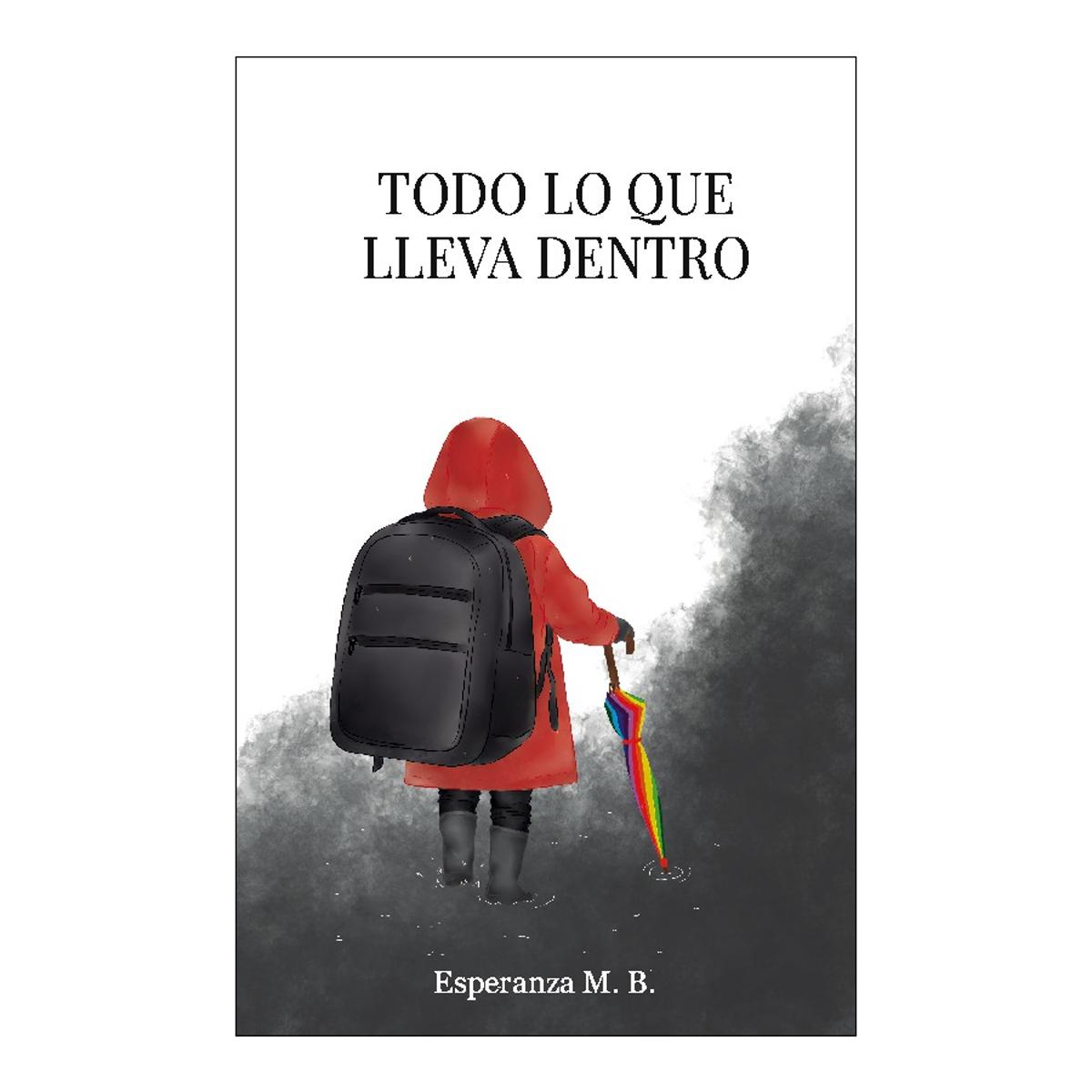 Imagen 0 de TODO LO QUE LLEVA DENTRO  (Tapa blanda)