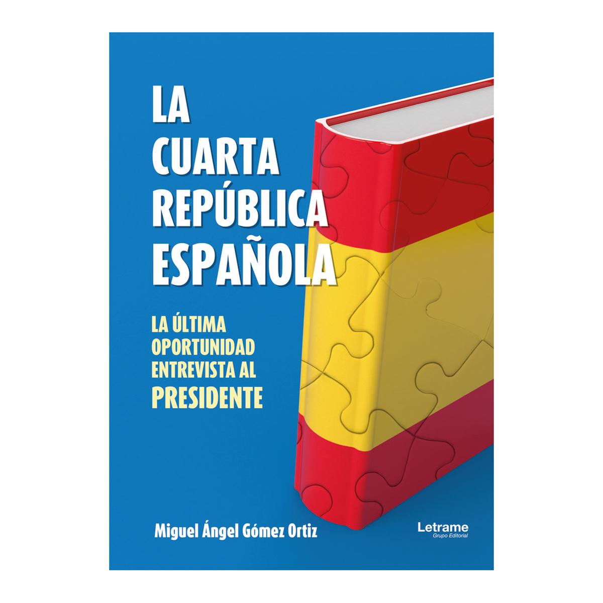 LA CUARTA REPÚBLICA ESPAÑOLA