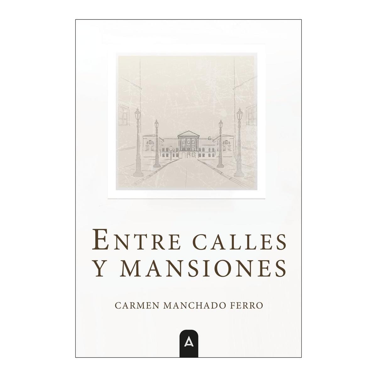 ENTRE CALLES Y MANSIONES