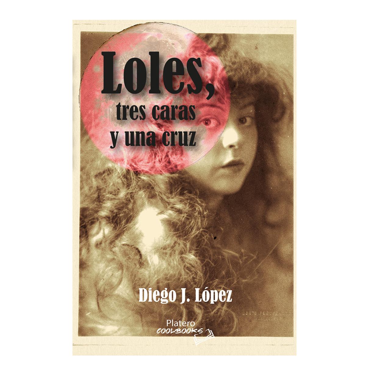 LOLES, TRES CARAS Y UNA CRUZ