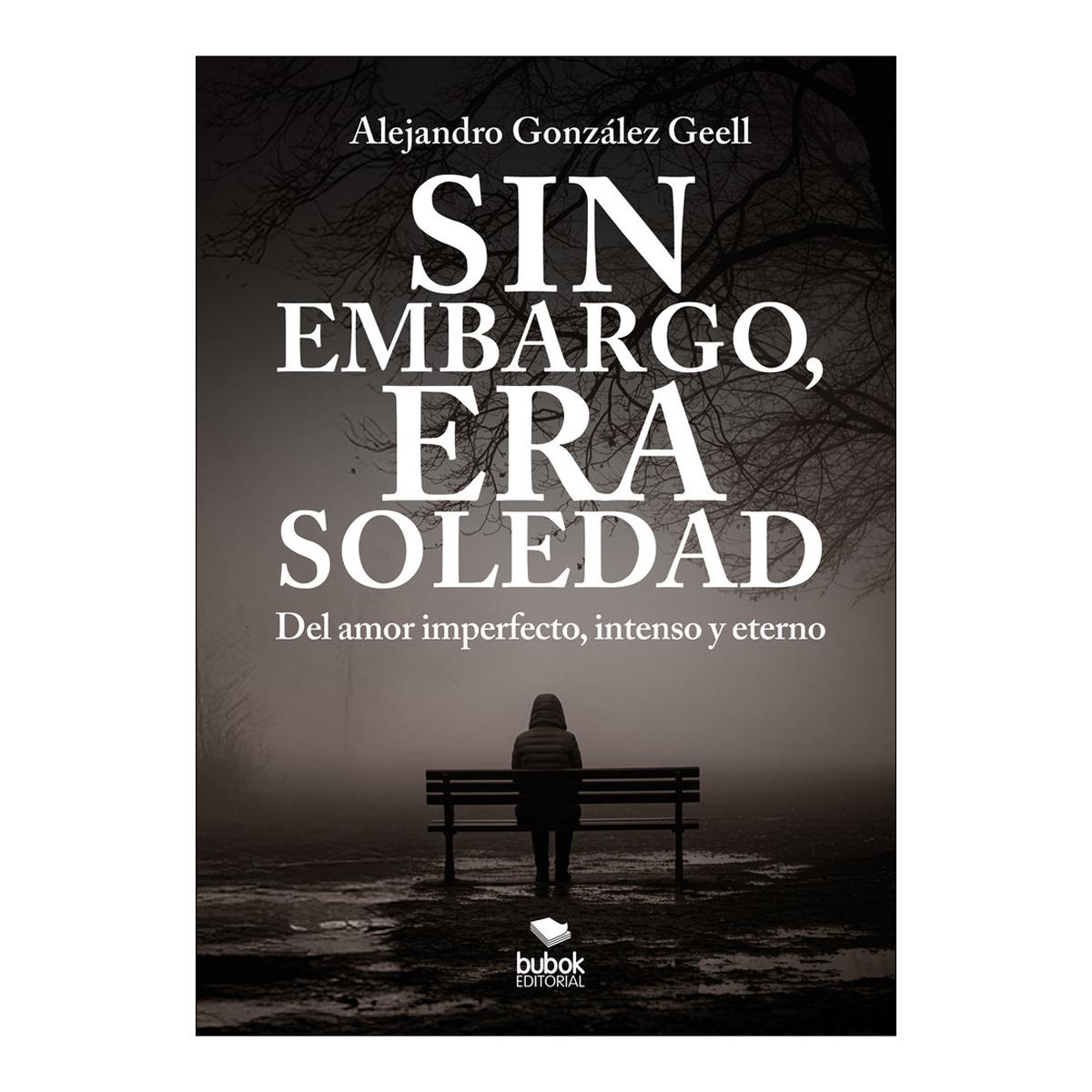 SIN EMBARGO, ERA SOLEDAD