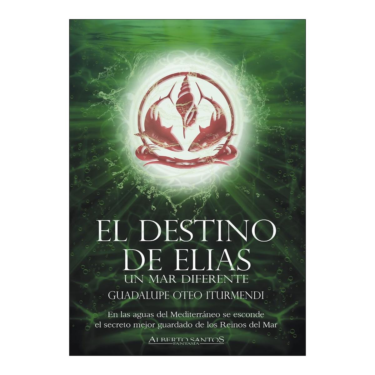 Imagen 0 de EL DESTINO DE ELIAS. UN MAR DIFERENTE  (Tapa blanda con solapas)