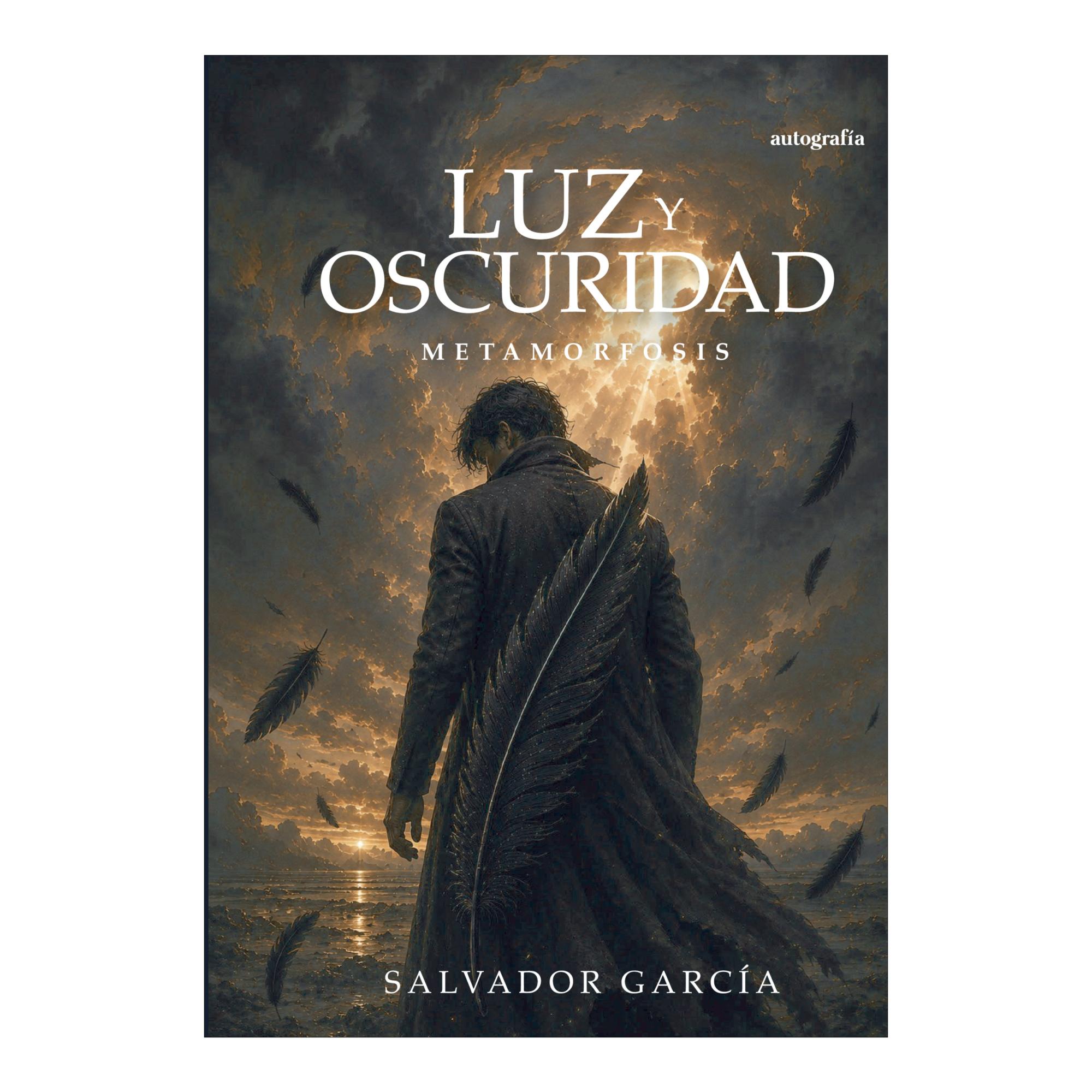 LUZ Y OSCURIDAD: METAMORFOSIS