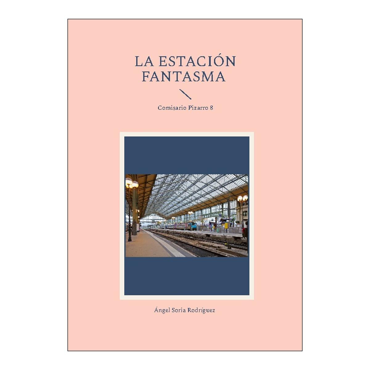 Imagen 0 de LA ESTACIÓN FANTASMA (Tapa blanda)