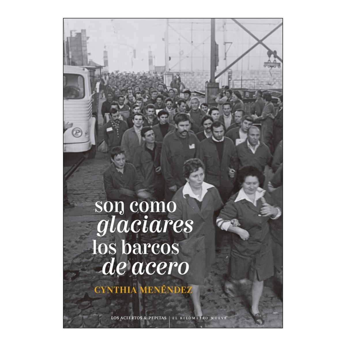 Imagen 0 de SON COMO GLACIARES LOS BARCOS DE ACERO (Tapa blanda con solapas)