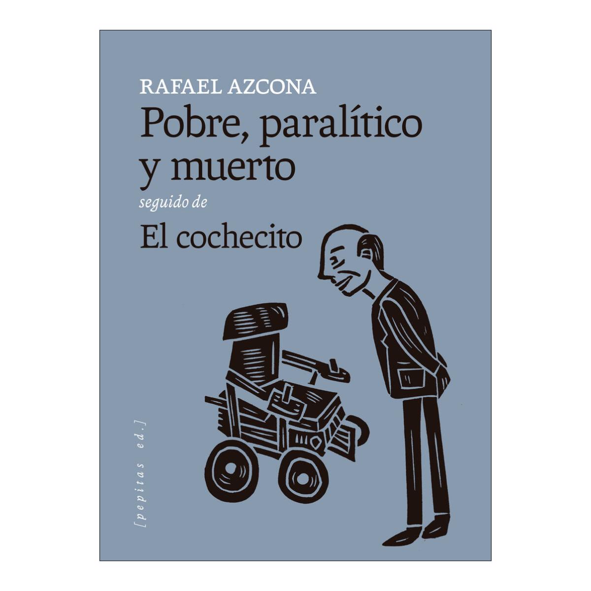 Imagen 1 de POBRE, PARAL¡TICO Y MUERTO SEGUIDO DE EL (Tapa blanda con solapas)