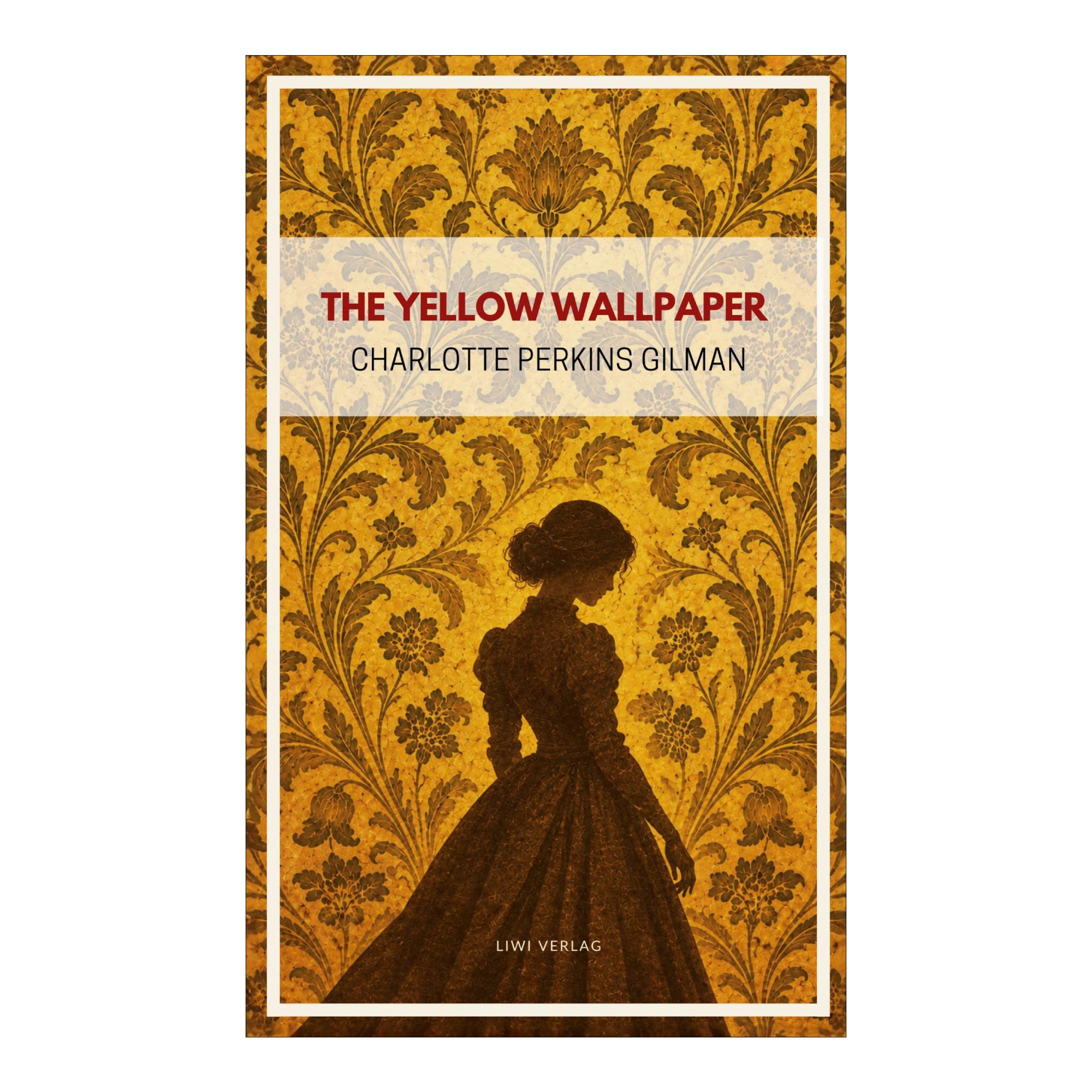 Charlotte perkins gilman: the yellow wal