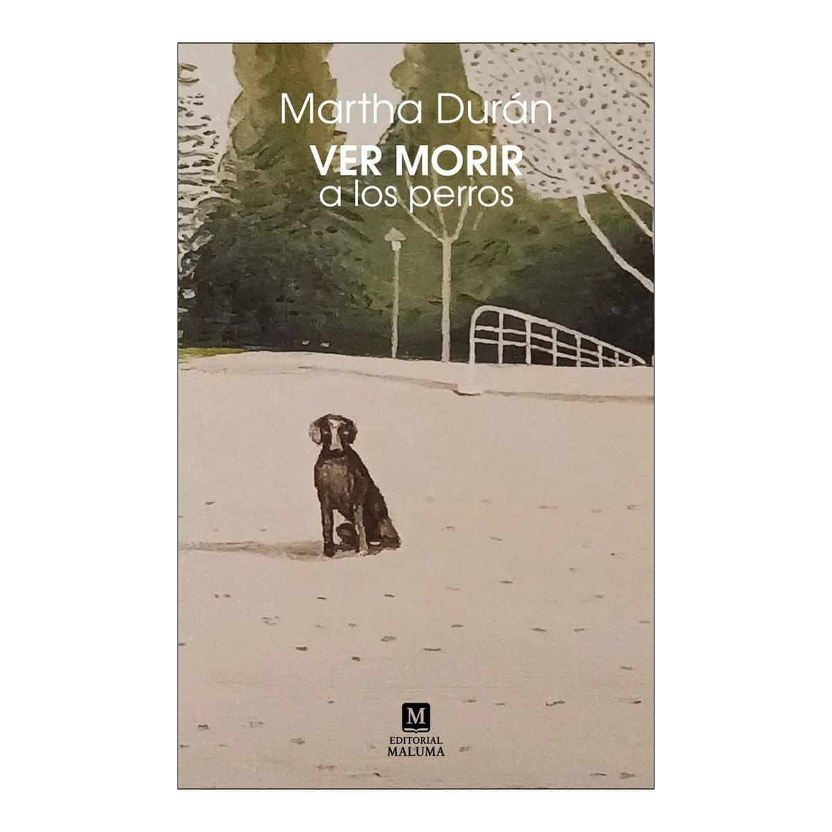 Imagen 1 de Ver morir a los perros (Tapa blanda)