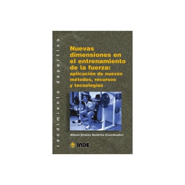 Imagem 0 de Nuevas dimensiones en el entrenamiento de la fuerza: aplicación de nuevos métodos, recursos y tecnologías(Tapa blanda)