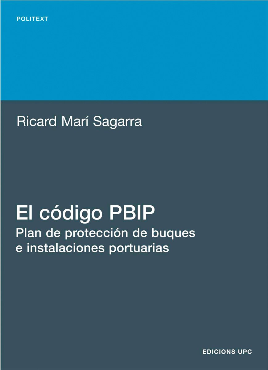 El código PBIP: Plan de protección de buques e instalaciones portuarias (Capa dura) 1
