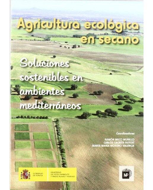 Agricultura ecológica en secano. Soluciones sostenibles en ambientes mediterráneos(Tapa blanda) (Tapa dura) 1