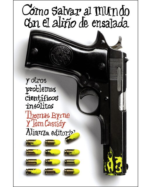 Cómo salvar el mundo con el aliño de ensalada y otros problemas científicos insólitos(Tapa blanda) 1