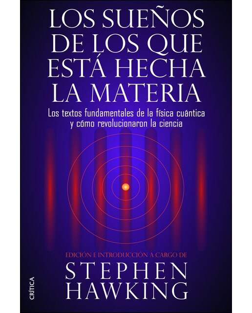 Los sueños de los que está hecha la materia: Los textos fundamentales de la física cuántica y cómo revolucionaron la ciencia(Tapa blanda) 1