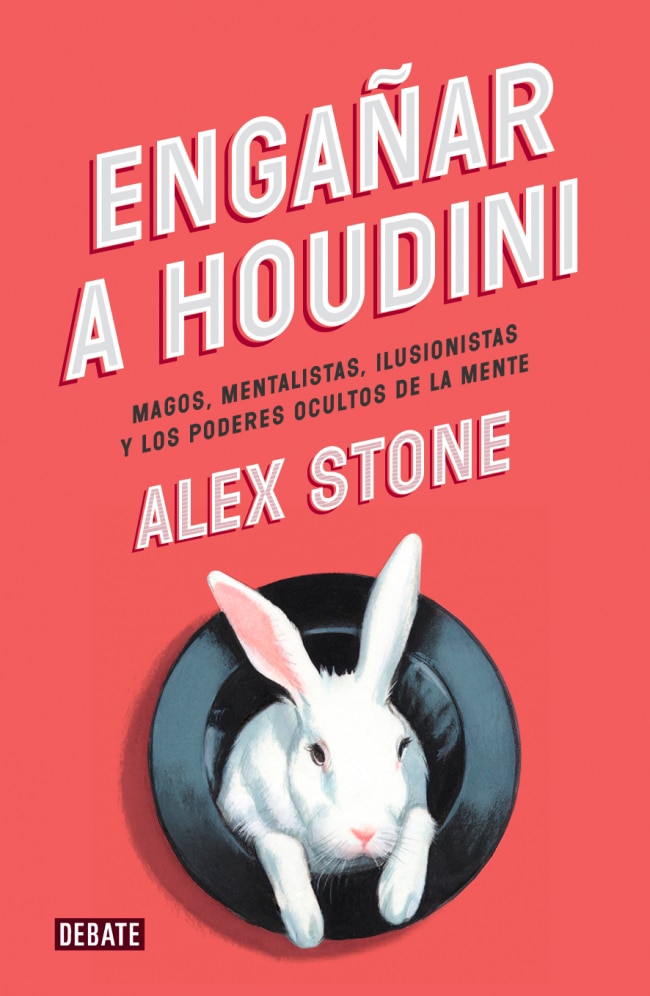 Engañar a Houdini: Magos, mentalistas, ilusionistas y los poderes ocultos de la mente (Capa mole) 1