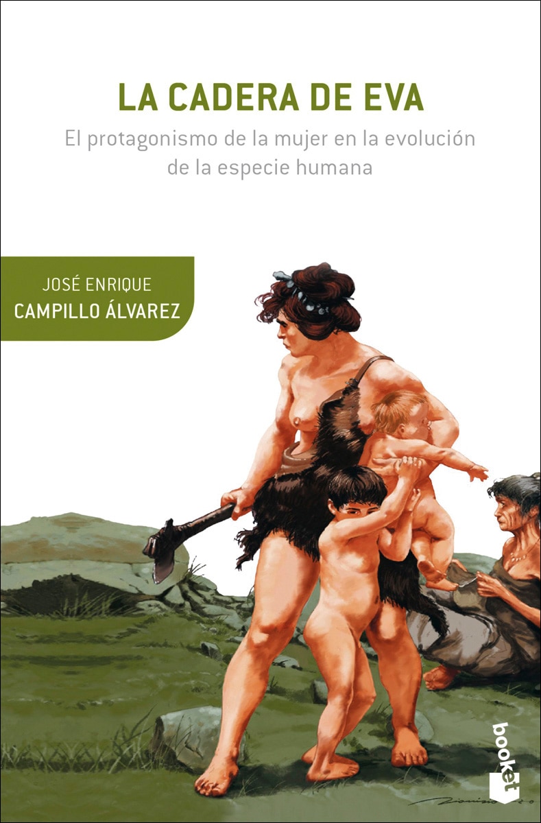 La cadera de Eva: El protagonismo de la mujer en la evolución de la especie humana (Bolso) (Capa mole) 1