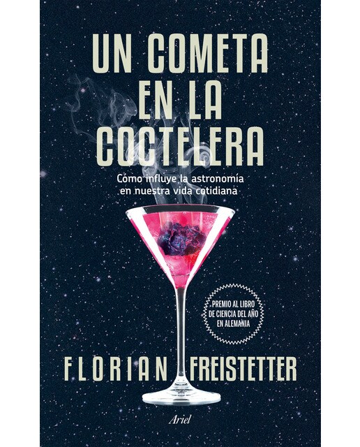 Un cometa en la coctelera: Cómo influye la astronomía en nuestra vida cotidiana (Capa mole com abas) 1