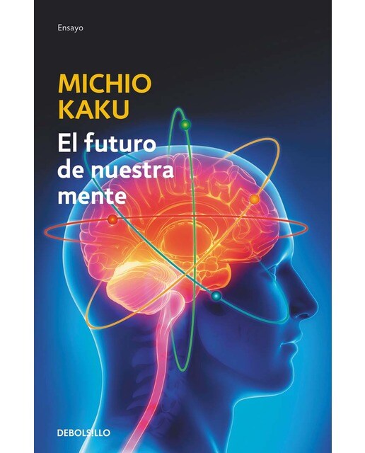 El futuro de nuestra mente: El reto científico para entender, mejorar, y fortalecer nuestra mente(Tapa blanda) 1