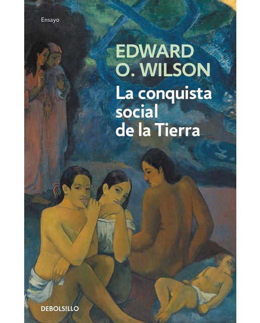 La conquista social de la Tierra: ¿De dónde venimos? ¿Qué somos? ¿Adónde vamos? (Capa mole) 1