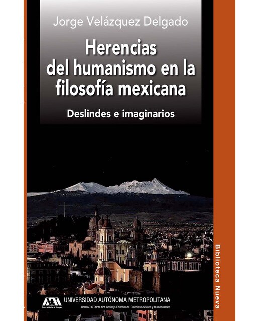 Herencias del humanismo en la filosofía mexicana: Deslindes e imaginarios(Tapa blanda) 1
